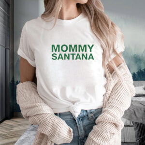 Mommy Santana T-Shirt-Unisex T-Shirts