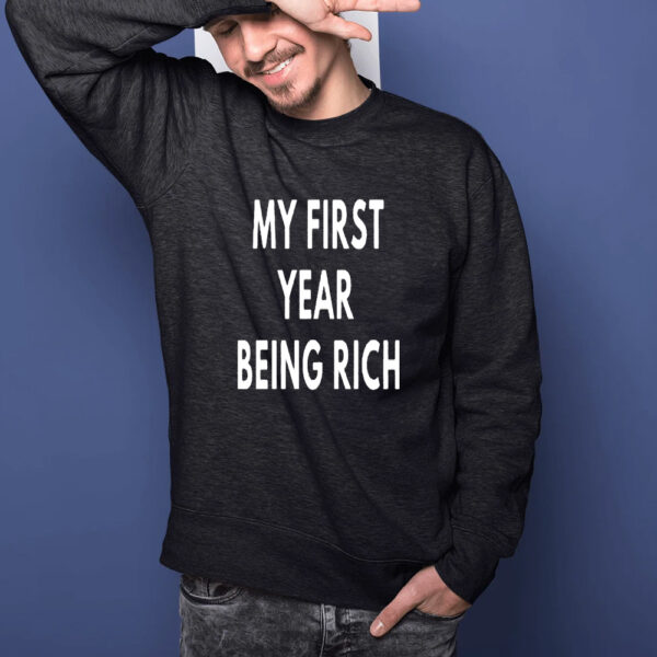 My First Year Being Rich Shirts