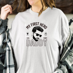 My first hero cool funny daddy shirt