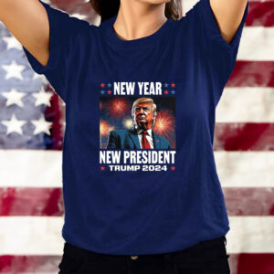 NEW YEAR NEW PRESIDENT TRUMP 2024 TEE SHIRT