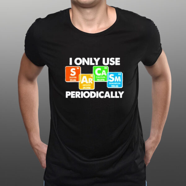 Official I Only Use Sarcasm Periodically Nerd Shirts