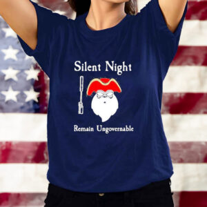 Official Silent Night Remain Ungovernable Shirt