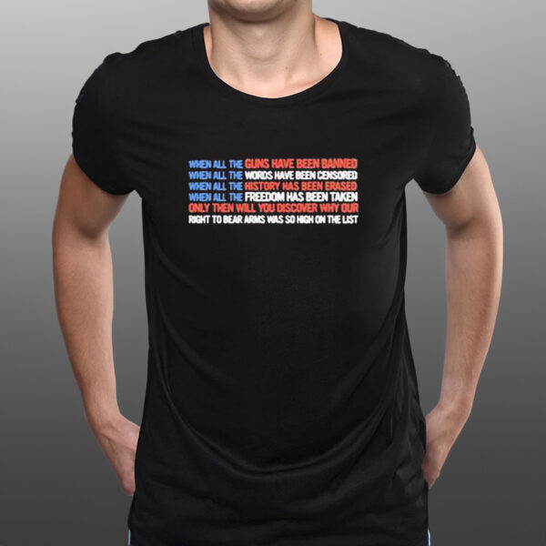 Official When All The Guns Have Been Banned Shirts