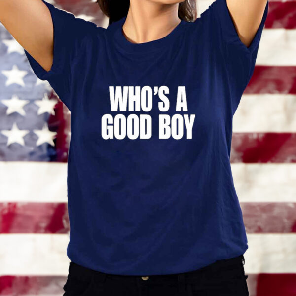 Official Who’s A Good Boy Shirt