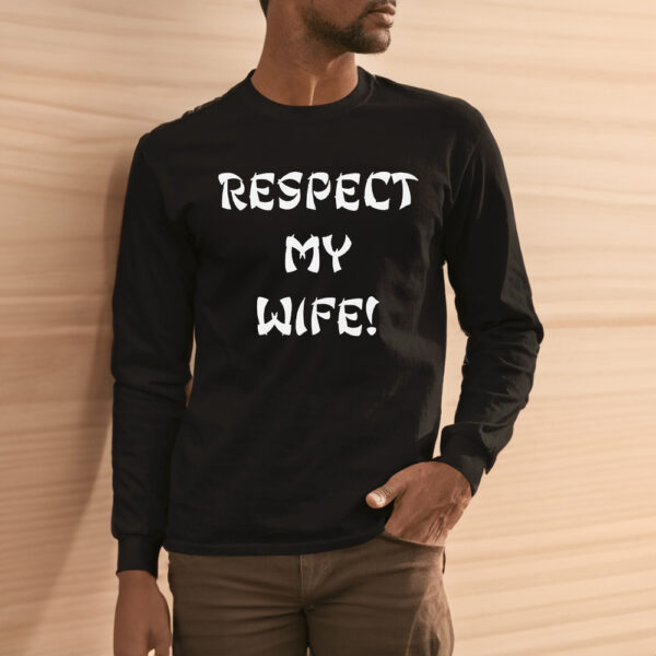 Respect My Wife Shirts