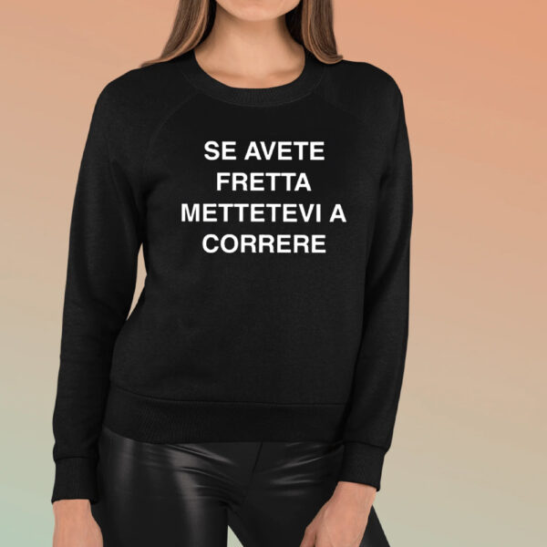 Se Avete Fretta Mettetevi A Correre TShirt