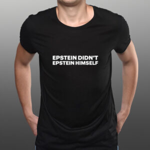 Shirt Epstein Didn't Epstein Himself-Unisex T-Shirts