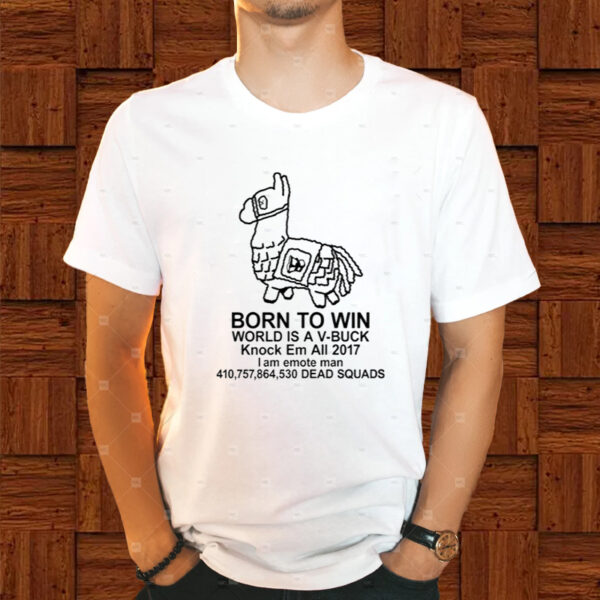 Shirt Failhouse Born V Win World Is A V Buck-Unisex T-Shirt1