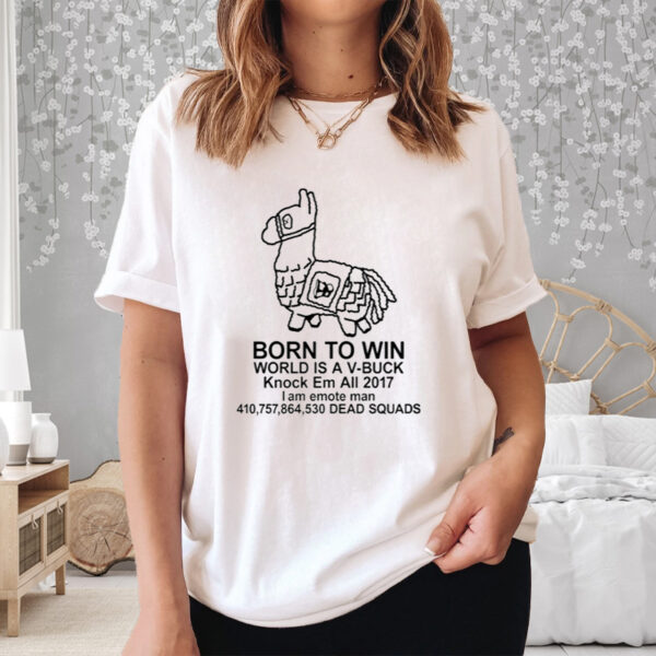 Shirt Failhouse Born V Win World Is A V Buck-Unisex T-Shirt3