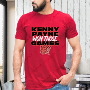 Shirt Louisville Cardinals Kenny Payne Won Those Games-Unisex T-Shirts