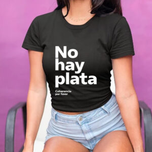 Shirt No Hay Plata-Unisex T-Shirt1