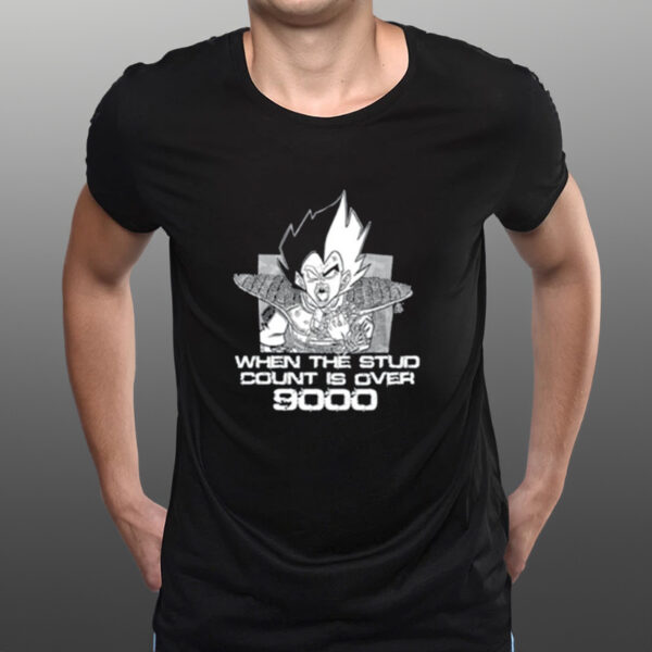 Shirt When The Stud Count Is Over 9000-Unisex T-Shirts