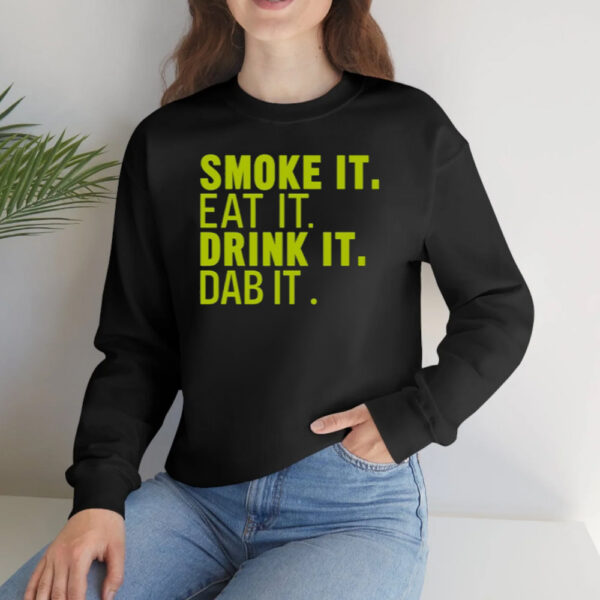 Sugartits Smoke It Eat It Drink It Dab It T-Shirtt