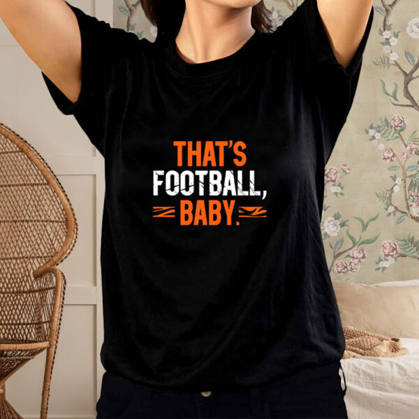 THAT'S FOOTBALL, BABY SHIRT