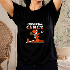 TOUCHDOWN CINCY SHIRT