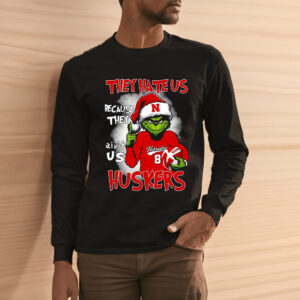 They Hate Us Because They Aint Us Huskers Grinch Shirts