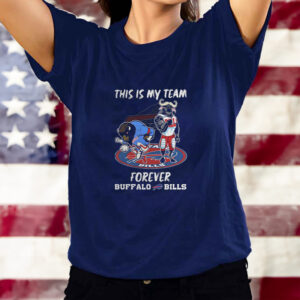 This Is My Team Forever Buffalo Bills T-Shirt