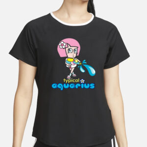 Typical Aquarius T-Shirt4