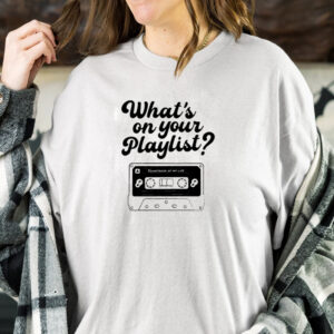 What's On Your Playlist-Unisex T-Shirt