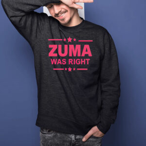 Zuma Was Right T-Shirts