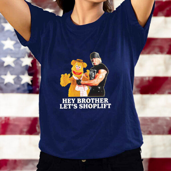 ey brother lets shoplift funny shirt