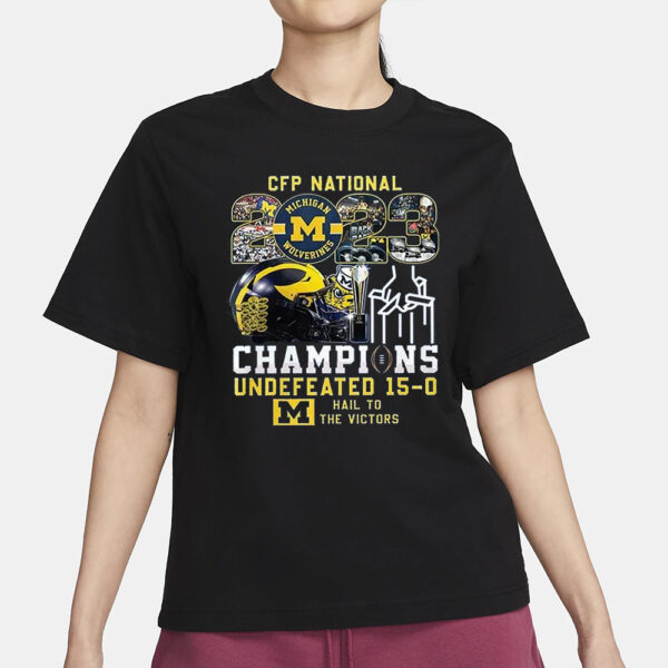 CFP National Michigan 2023 Champions Undefeated 15-0 Hail To The Victors T-Shirt3