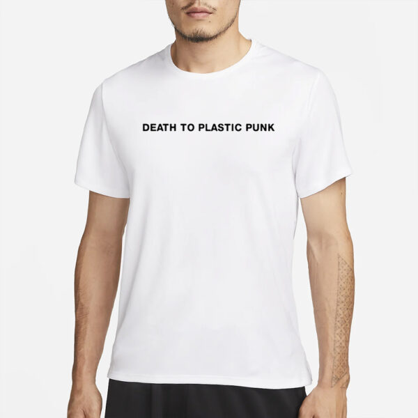 Death To Plastic Punk T-Shirts