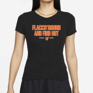 Flacco Round And Find Out Cleveland Playoffs T-Shirt