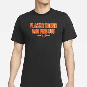 Flacco Round And Find Out Cleveland Playoffs T-Shirts