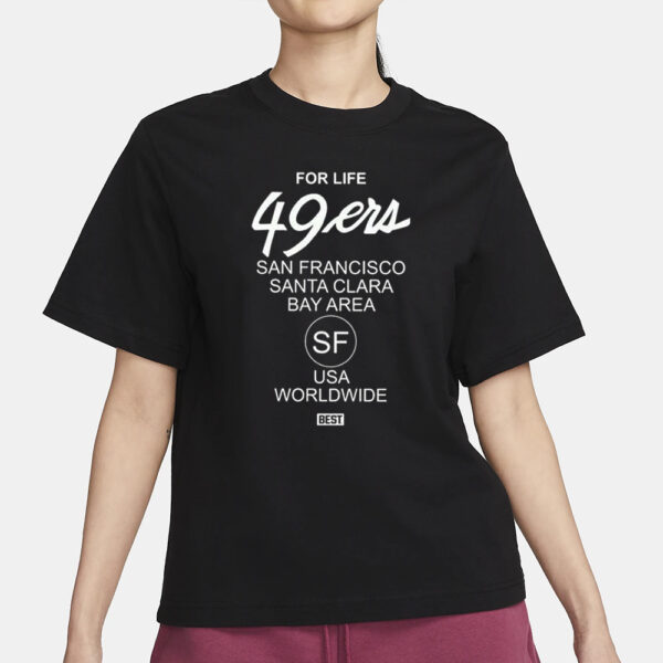 For Life 49Ers San Francisco Santa Clara Bay Area T-Shirt1