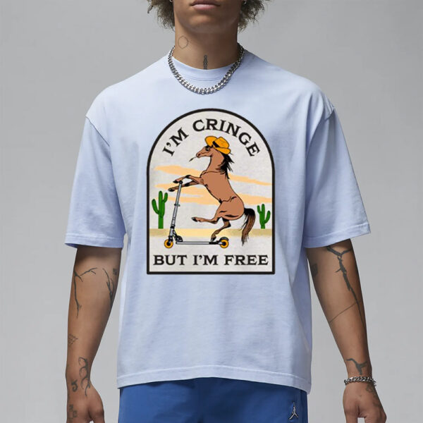 I’m Cringe But I’m Free T-Shirt3