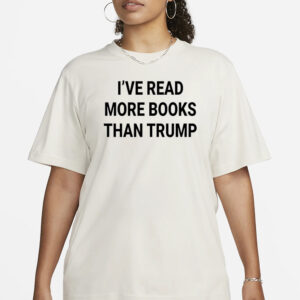 I’ve Read More Books Than Trump 2024 T-Shirt1