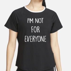 Kara Swisher I’m Not For Everyone T-Shirt2