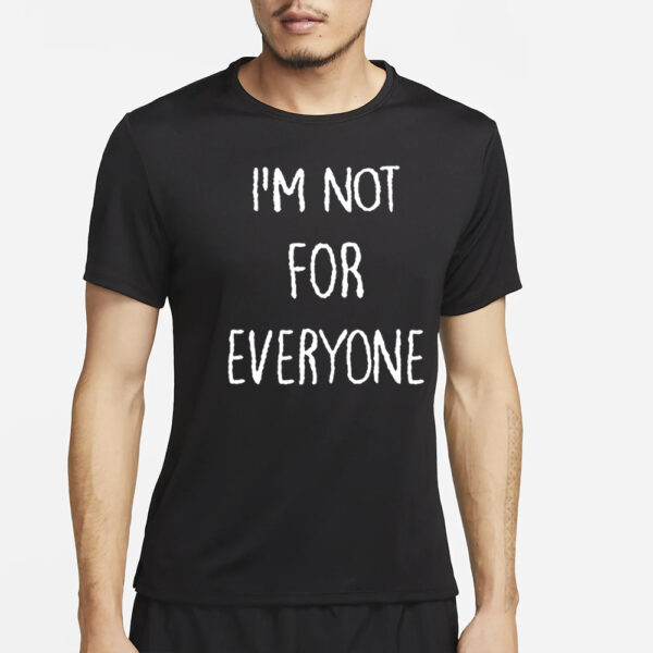 Kara Swisher I’m Not For Everyone T-Shirt4