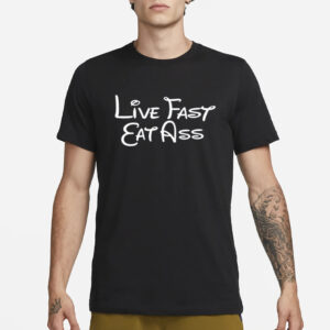 Kevin Flynn Live Fast Eat Ass T-Shirt1