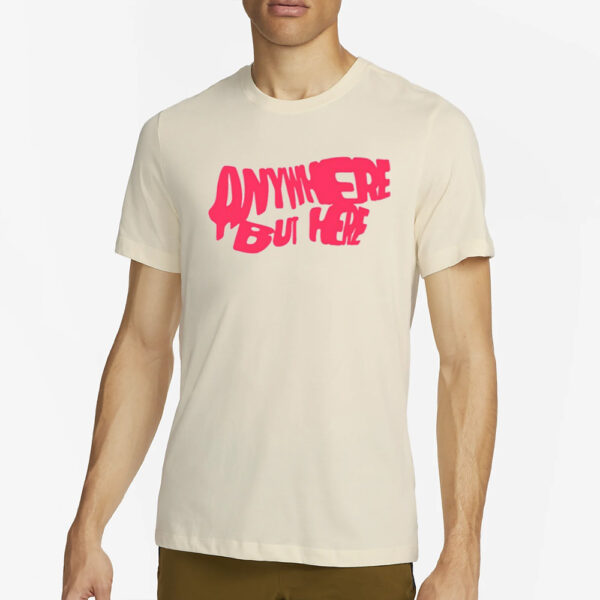 S-X Anywhere But Here T-Shirt2