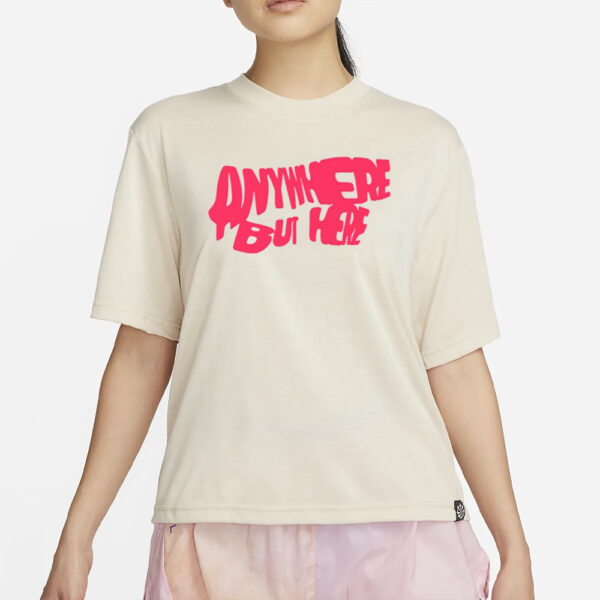 S-X Anywhere But Here T-Shirt4