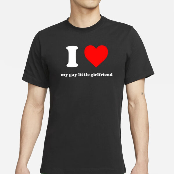 Vinny Mauro I Love My Gay Little Girlfriend T-Shirt