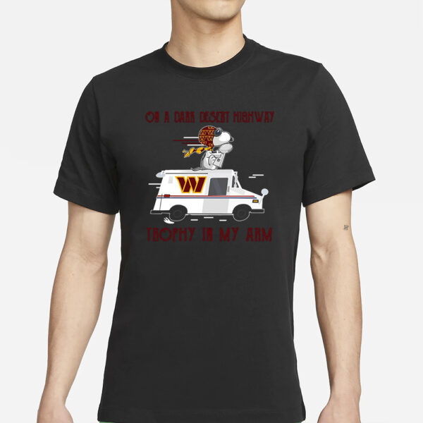 Washington Commanders on a dark desert highway trophy in my arm Snoopy T-Shirt