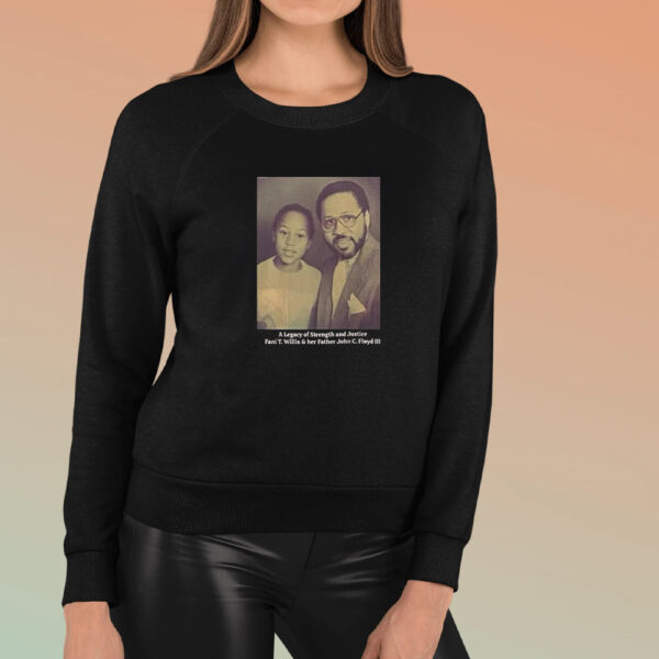 A Legacy Of Strength And Justice Fani T Willis & Her Father John C Floyd Iii Shirts