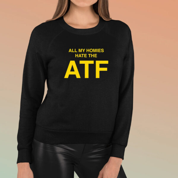 All My Homies Hate The Atf Shirts