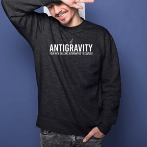 Antigravity Your New Orleans Alternative To Culture T-Shirt1