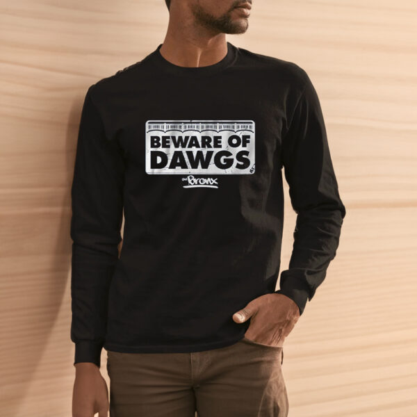 BEWARE OF BRONX DAWGS T-SHIRT4