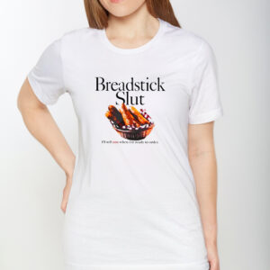 Breadstick Slut I’ll Tell You When I’m Ready To Order T-Shirt