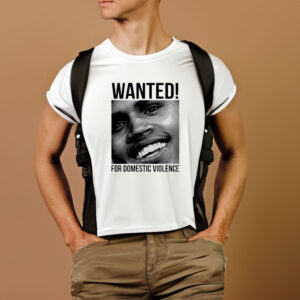 Chris Brown Wanted For Domestic Violence T-Shirt1