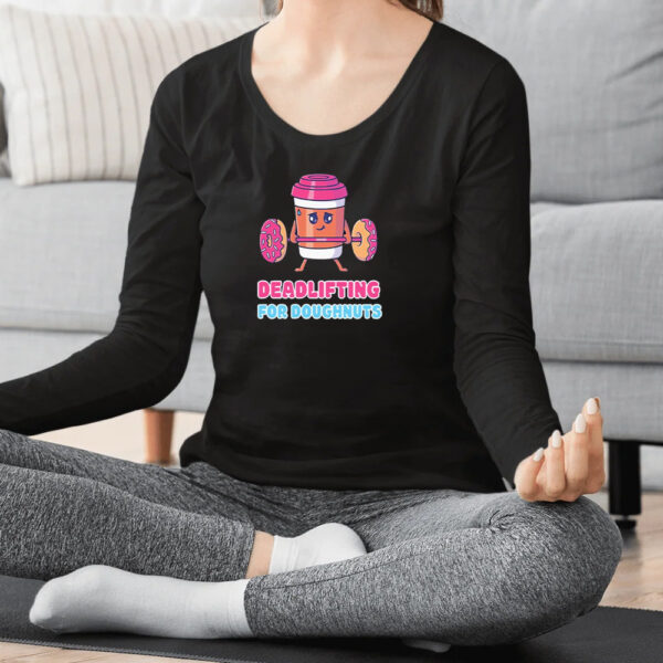 Doughnut Deadlift Coffee And Donut Lover 2024 Shirts2