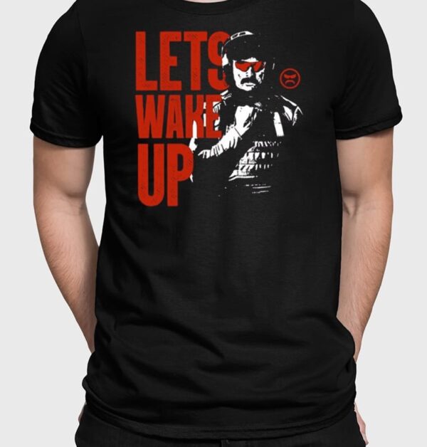 Dr Disrespect Let’s Wake Up Shirt