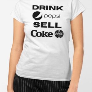 Drink Pepsi Sell Coke T-Shirt1