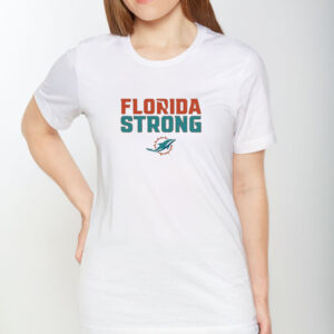 Florida Strong Miami Dolphins T-Shirt