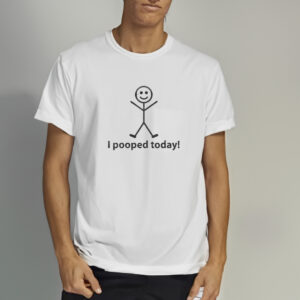 I Pooped Today Stick Man Shirts2